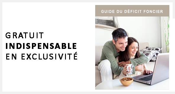 Guide du Déficit Foncier Guide du Déficit Foncier